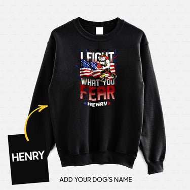 Personalized Dog Gift Idea - I Hold A Hammer And Fight What You Fear For Dog Lovers - Standard Crew Neck Sweatshirt